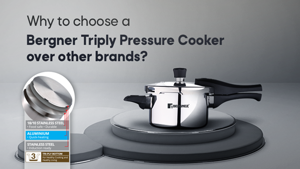 Why to choose a Bergner Triply Pressure Cooker over other brands?